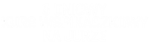 6 dniowy kurs wspinaczkowy na Jurze