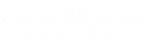 4 dniowy kurs wspinaczkowy w Sokolikach